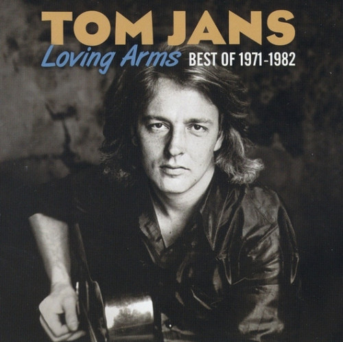 Tom Jans - Loving Arms (Best Of 1971-1982) (2013) Lossless