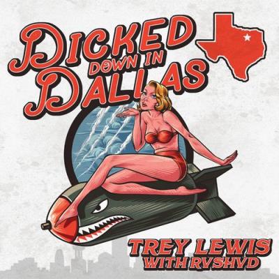 VA - Trey Lewis - Dicked Down In Dallas (Remix) (2021) (MP3)