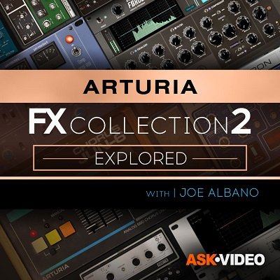 Ask.Video - Arturia FX 2 101 The Arturia FX Collection 2 Explored