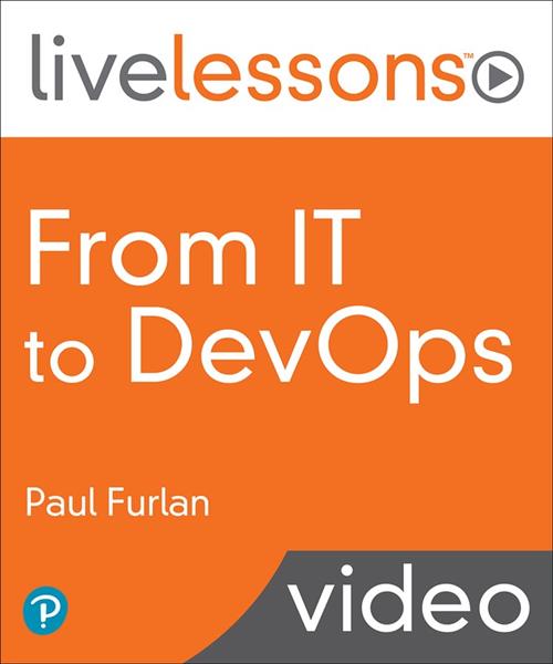LiveLessons - From IT to DevOps with Paul Furlan