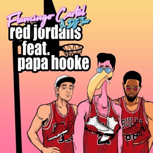 DJ Taro & Flamingo Cartel feat Papa Hooke - Red Jordans (2021)