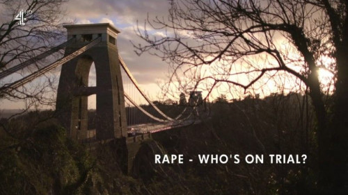 Channel 4 - Rape Who's on Trial (2021)