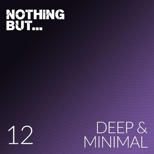 VA - Nothing But... Deep & Minimal, Vol. 12 (2021) (MP3)