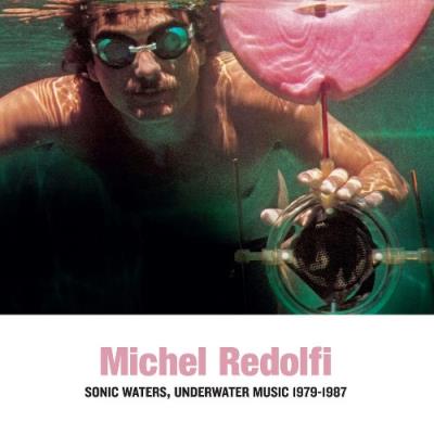VA - Michel Redolfi - Sonic Waters, Underwater Music 1979-1987 (Remastered 2020) (2021) (MP3)