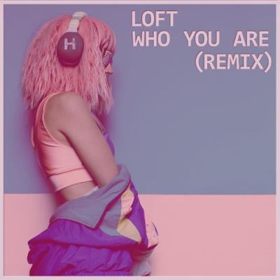 VA - Loft - Who You Are (Remix) (2021) (MP3)