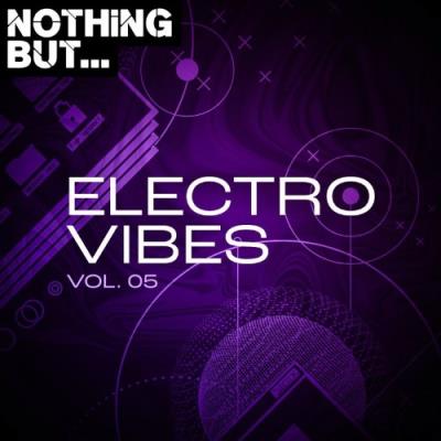 VA - Nothing But... Electro Vibes, Vol. 05 (2021) (MP3)