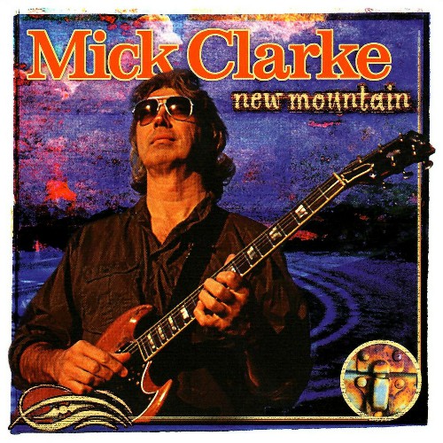 Mick Clarke - New Montain (2000)