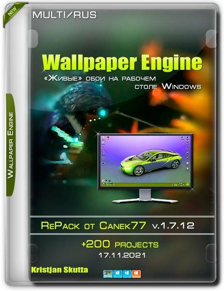 Wallpaper Engine v.v.1.7.12 RePack от Canek77+200 projects