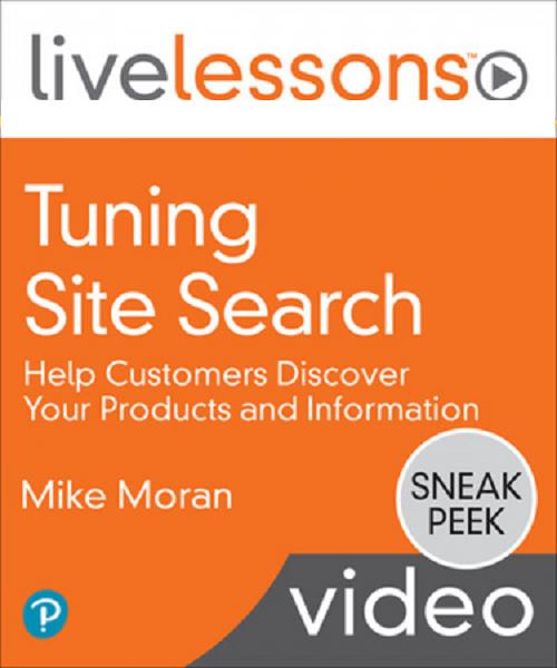 Mike Moran - Tuning Site Search Help Customers Discover Your Products and Information