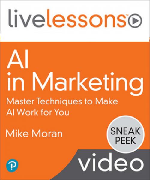 Mike Moran - AI in Marketing Master Techniques to Make AI Work for You