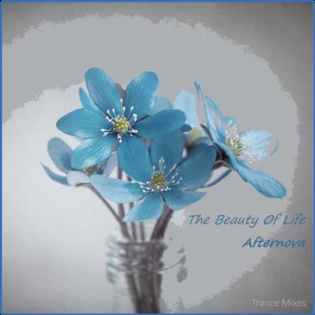 Afternova - The Beauty Of Life (Trance Mixes) (2021)