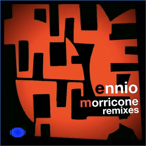 VA | Ennio Morricone - Ennio Morricone Remixes (2021) MP3