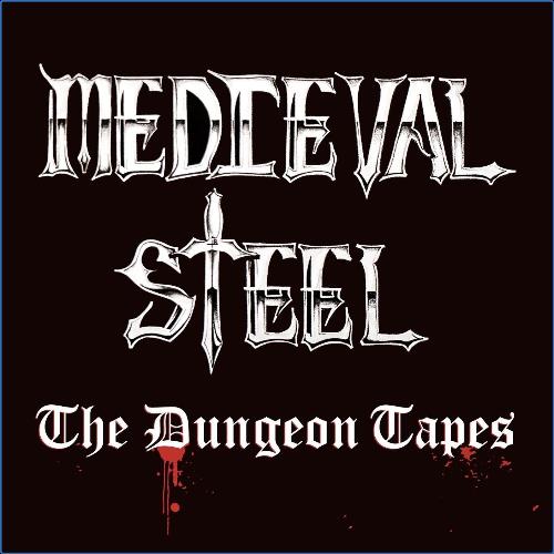 Medieval Steel - The Dungeon Tapes (2021)