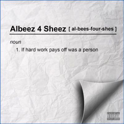 VA - Albeez 4 Sheez - If Hard Work Pays Off Was A Person (2021) (MP3)