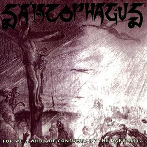Sarcophagus - For We... Who Are Consumed By The Darkness (1996)
