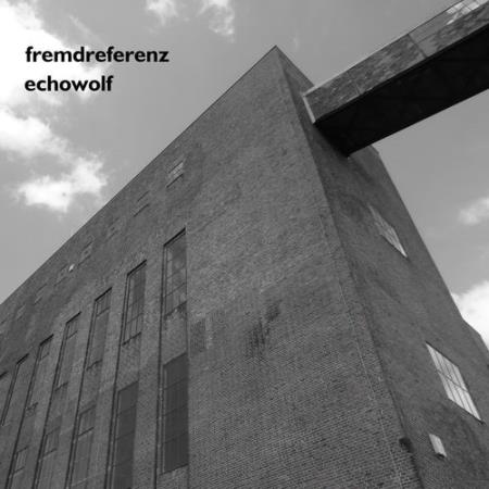 Echowolf - Fremdreferenz (2021)