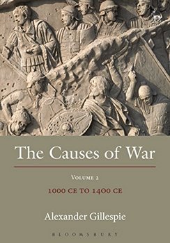 The Causes of War: Volume II: 1000 BCE to 1400 CE