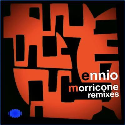 VA - Ennio Morricone - Ennio Morricone Remixes (2021) (MP3)