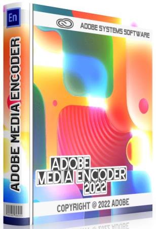 Adobe Media Encoder 2022 22.0.0.107 RePack + Portable