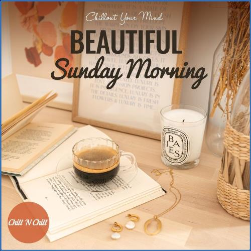 VA - Beautiful Sunday Morning: Chillout Your Mind (2021) (MP3)