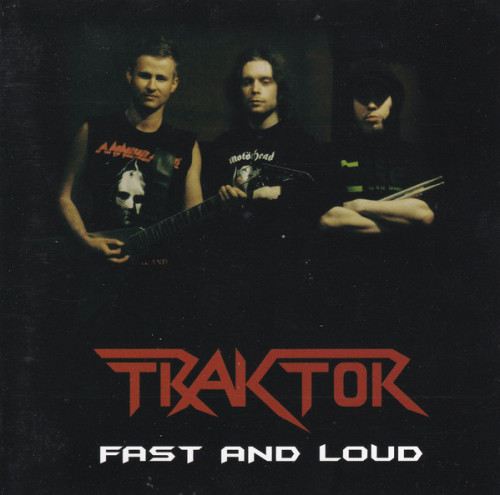 Traktor - Fast And Loud (2013) (LOSSLESS)