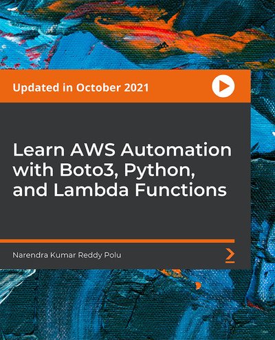 PacktPub - Learn AWS Automation with Boto3, Python, and Lambda Functions