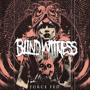 Blind Witness - Force Fed [Single] (2020)