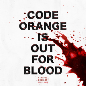 Code Orange - Out For Blood [Single] (2021)