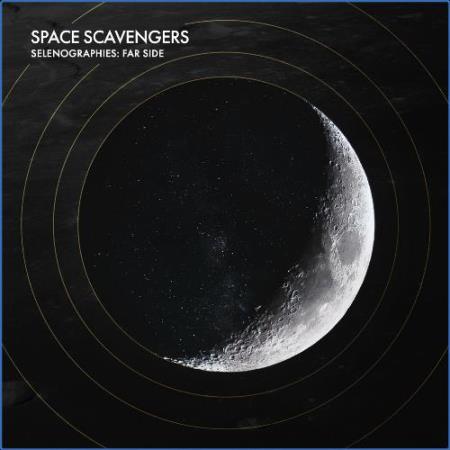 Space Scavengers - Selenographies: Far Side (2021)