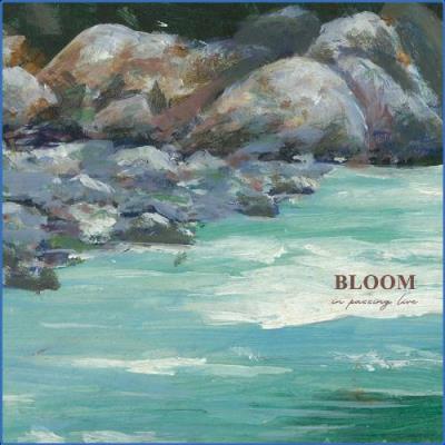 VA - Bloom - In Passing Live (2021) (MP3)