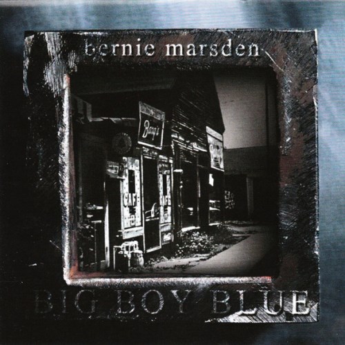 Bernie Marsden - Big Boy Blue 2003 (2017 Reissue)