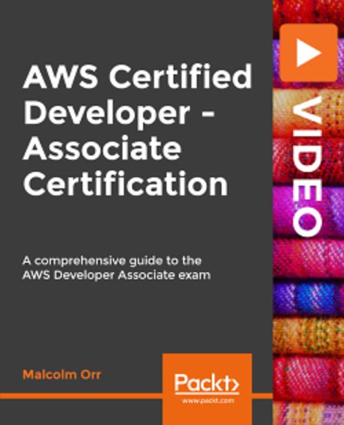 AWS Certified Developer - Associate Certification with Malcolm Orr