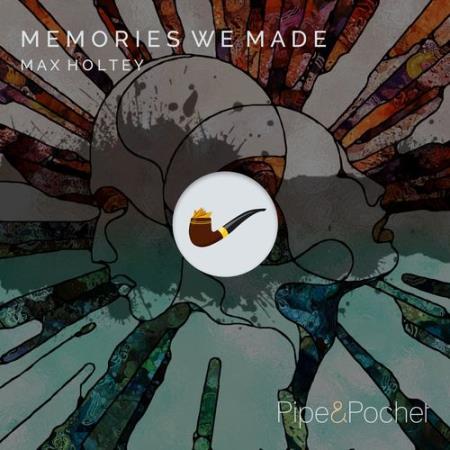 Max Holtey - Memories We Made (2021)