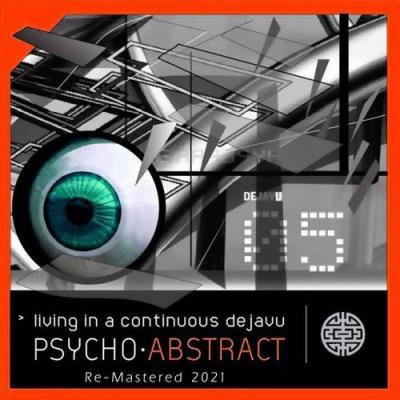 VA - Psycho Abstract - Living In A Continuous Dejavu (2021) (MP3)
