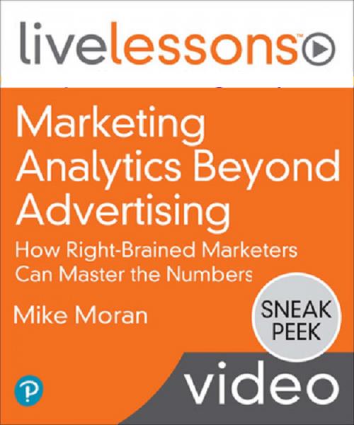 Marketing Analytics Beyond Advertising - How Right-Brained Marketers Can Master the Numbers