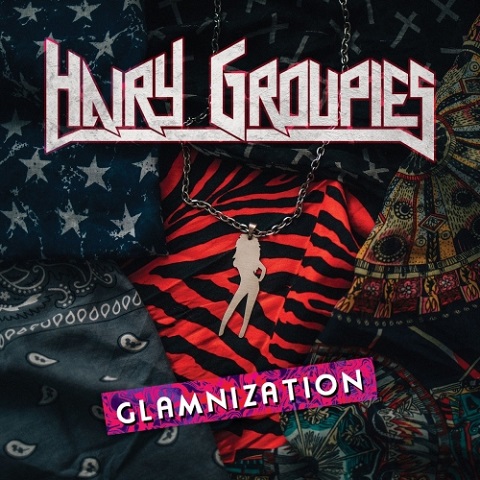 Hairy Groupies - Glamnization (2021) 