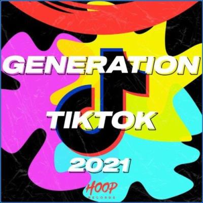 VA - Generation Tiktok 2021: The Best Music for Your Tiktok by Hoop Records (2021) (MP3)