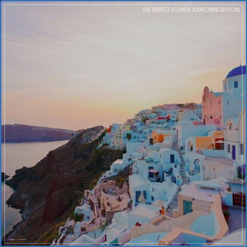 VA | The Perfect Lounge (Santorini Edition) (2021) MP3