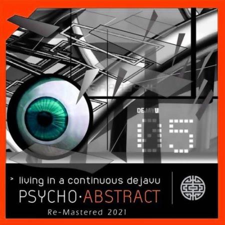 Psycho Abstract - Living In A Continuous Dejavu (2021)