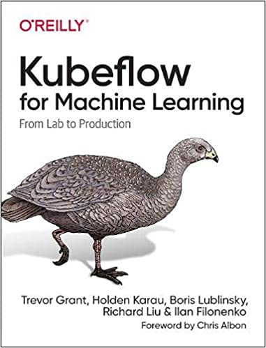Kubeflow for Machine Learning From Lab to Production (True EPUB)