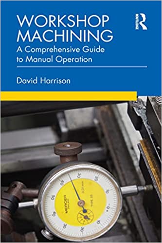 Workshop Machining A Comprehensive Guide to Manual Operation
