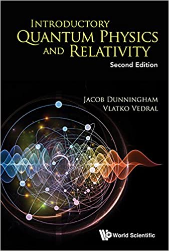Introductory Quantum Physics And Relativity, 2nd Edition