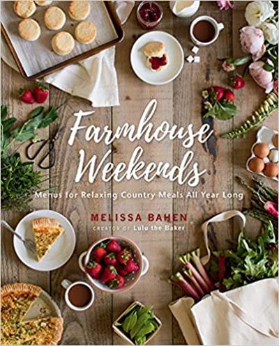 Farmhouse Weekends Menus for Relaxing Country Meals All Year Long