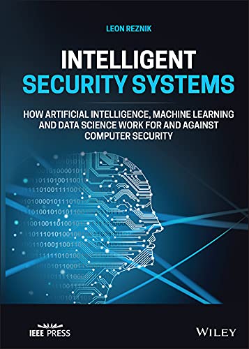 Intelligent Security Systems How Artificial Intelligence, Machine Learning and Data Science Work