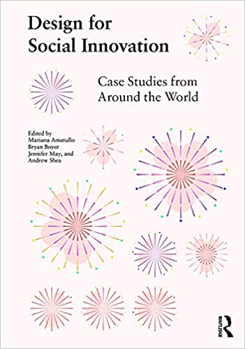 Design for Social Innovation Case Studies from Around the World