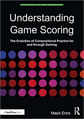 Understanding Game Scoring The Evolution of Compositional Practice for and through Gaming
