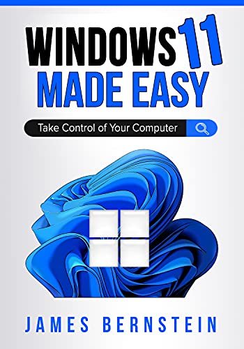 Windows 11 Made Easy Take Control of Your Computer