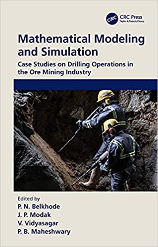 Mathematical Modeling and Simulation Case Studies on Drilling Operations in the Ore Mining Industry