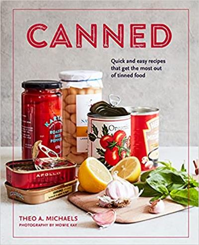 Canned Quick and easy recipes that get the most out of tinned food