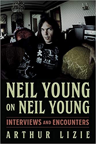 Neil Young on Neil Young Interviews and Encounters (Musicians in Their Own Words)